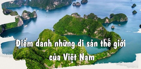 Điểm danh những di sản thế giới của Việt Nam