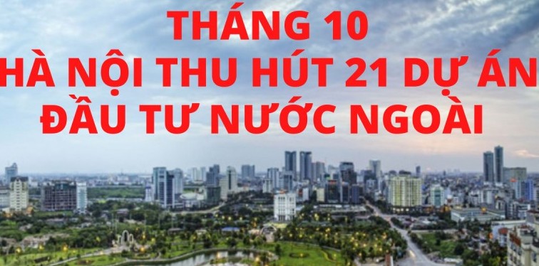 [Infographic] Hà Nội thu hút thêm 21 dự án FDI