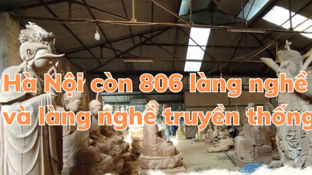 Hà Nội còn 806 làng nghề và làng nghề truyền thống